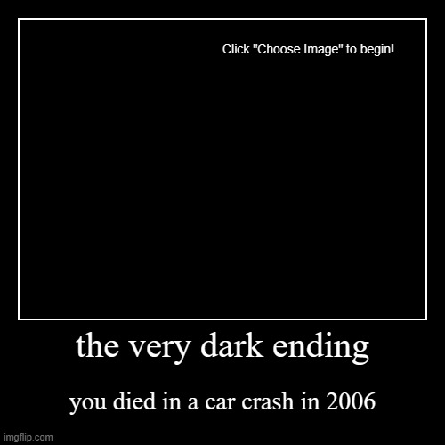 Extreme Demon all endings part 12 | the very dark ending | you died in a car crash in 2006 | image tagged in funny,demotivationals,gd,geometry dash,geometry,memes | made w/ Imgflip demotivational maker