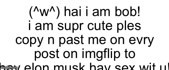 imgflip “paste me” copypastas be like | made w/ Imgflip meme maker