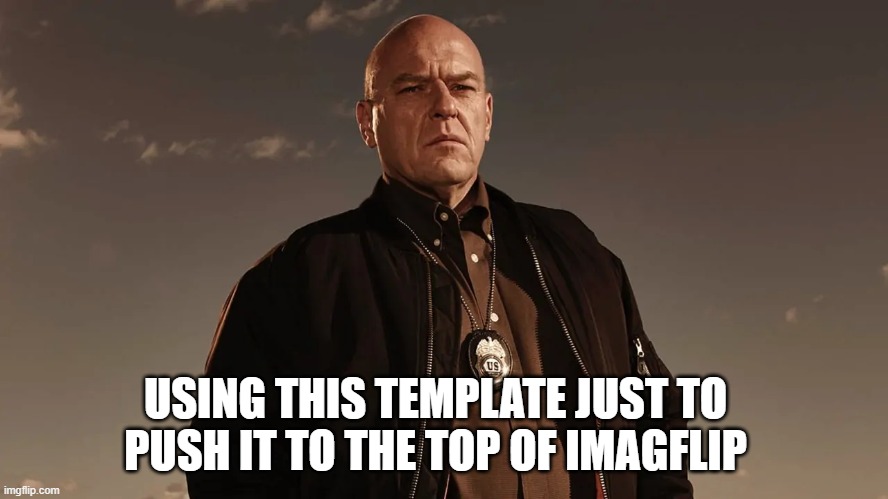 imagine | USING THIS TEMPLATE JUST TO PUSH IT TO THE TOP OF IMAGFLIP | image tagged in hanks | made w/ Imgflip meme maker