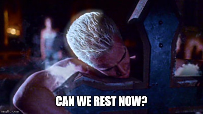 CAN WE REST NOW? | made w/ Imgflip meme maker