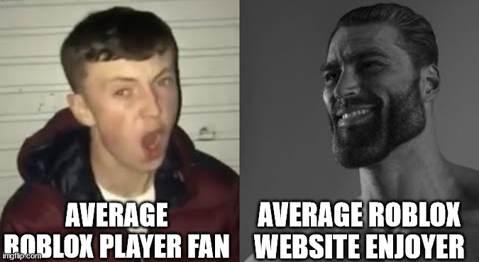 Who seriously launches the PC version of the roblox app for their computer? | AVERAGE ROBLOX PLAYER FAN; AVERAGE ROBLOX WEBSITE ENJOYER | image tagged in average enjoyer meme | made w/ Imgflip meme maker