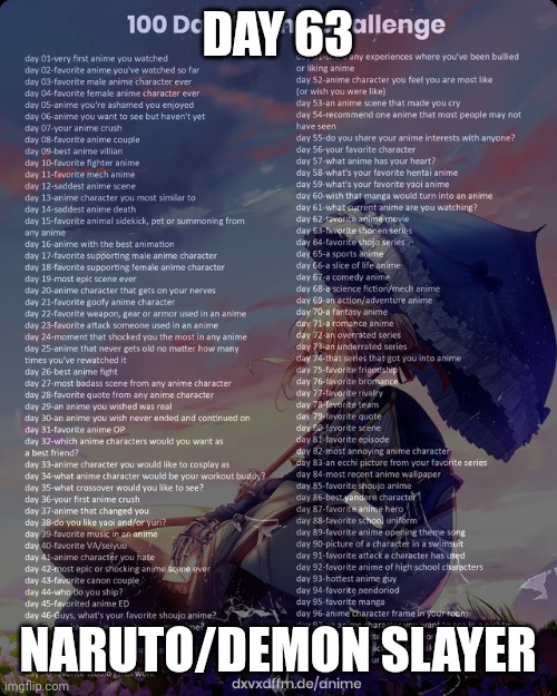 100 day anime challenge | DAY 63; NARUTO/DEMON SLAYER | image tagged in 100 day anime challenge | made w/ Imgflip meme maker