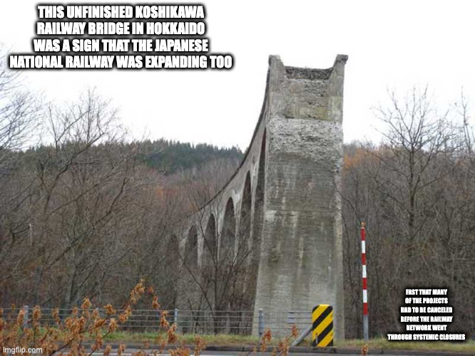 Unfinished Koshikawa Railway Bridge | THIS UNFINISHED KOSHIKAWA RAILWAY BRIDGE IN HOKKAIDO WAS A SIGN THAT THE JAPANESE NATIONAL RAILWAY WAS EXPANDING TOO; FAST THAT MANY OF THE PROJECTS HAD TO BE CANCELED BEFORE THE RAILWAY NETWORK WENT THROUGH SYSTEMIC CLOSURES | image tagged in public transport,memes | made w/ Imgflip meme maker