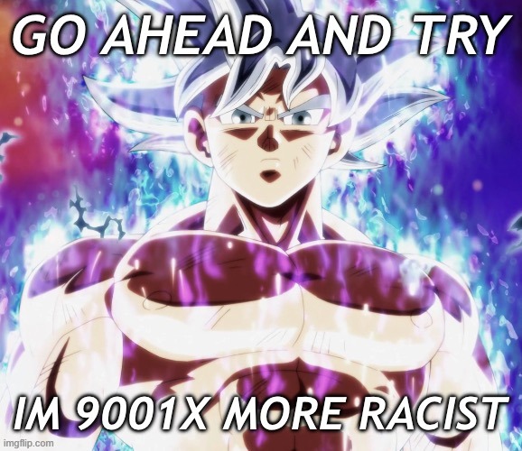 Go ahead and try | image tagged in go ahead and try | made w/ Imgflip meme maker