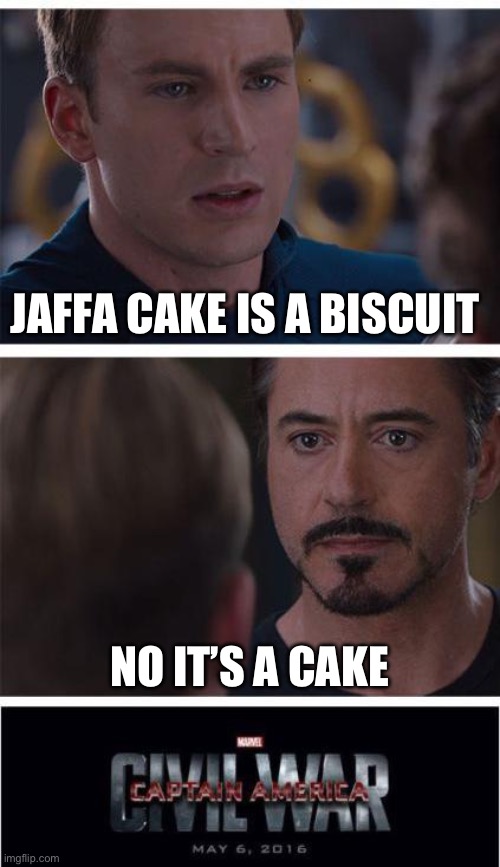 Marvel Civil War 1 Meme | JAFFA CAKE IS A BISCUIT; NO IT’S A CAKE | image tagged in memes,marvel civil war 1 | made w/ Imgflip meme maker