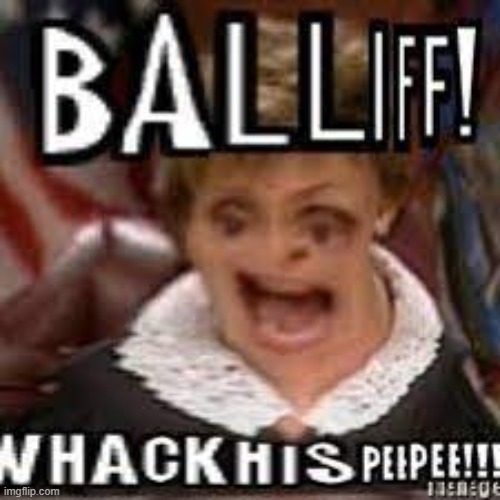 whack | image tagged in balliff whack his peepee,i like kids | made w/ Imgflip meme maker