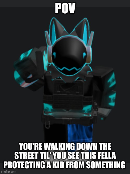 Zero saluting | POV; YOU'RE WALKING DOWN THE STREET TIL' YOU SEE THIS FELLA PROTECTING A KID FROM SOMETHING | image tagged in zero saluting | made w/ Imgflip meme maker