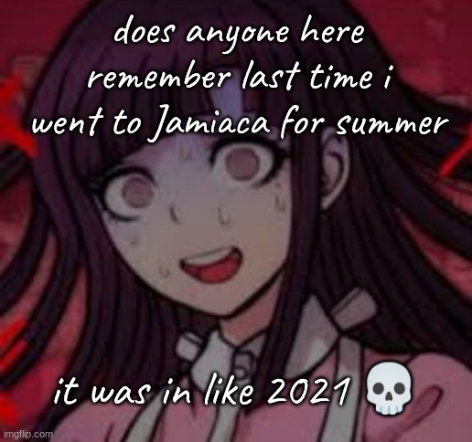 im going again :star eyes: | does anyone here remember last time i went to Jamiaca for summer; it was in like 2021 💀 | image tagged in mikan you what mate | made w/ Imgflip meme maker