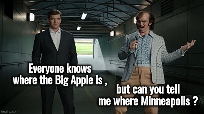 A Bite of the Apple | Everyone knows where the Big Apple is , but can you tell me where Minneapolis ? | image tagged in new york city,apple,lost in translation,dad joke,i think we all know where this is going | made w/ Imgflip meme maker