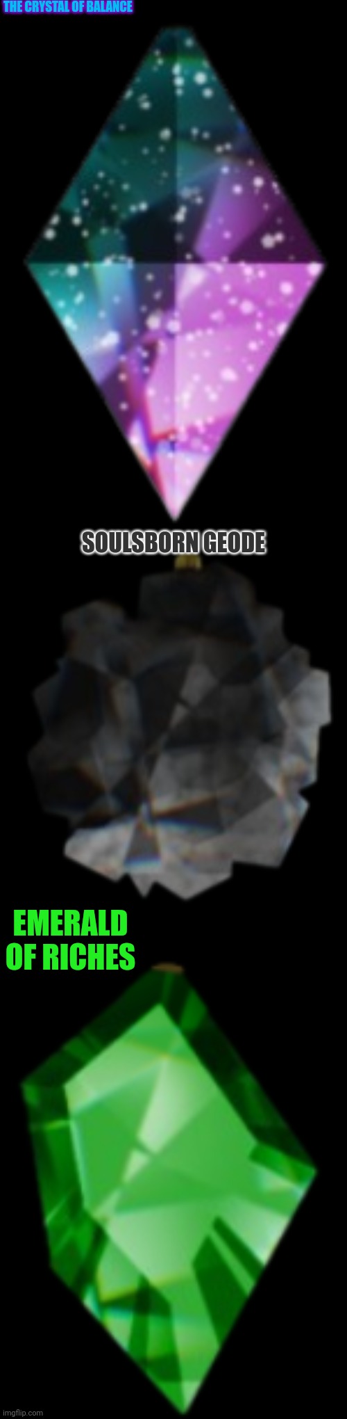 The Emerald of riches is useless for combat | THE CRYSTAL OF BALANCE; SOULSBORN GEODE; EMERALD OF RICHES | made w/ Imgflip meme maker