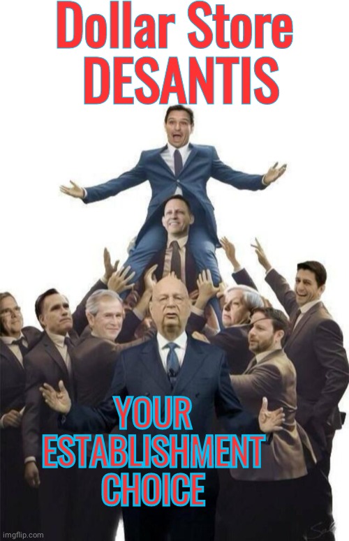 Dollar Store Desantis | Dollar Store 
DESANTIS; YOUR ESTABLISHMENT CHOICE | image tagged in ron desantis establishment choice | made w/ Imgflip meme maker