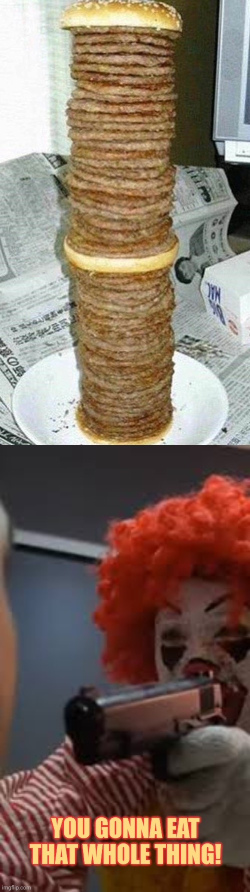 Wisconsin lore | YOU GONNA EAT THAT WHOLE THING! | image tagged in fast food,ronald mcdonald,mcdonalds | made w/ Imgflip meme maker