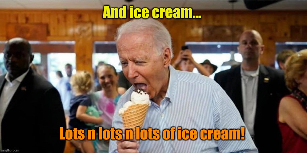 Joe Ice Cream | And ice cream... Lots n lots n lots of ice cream! | image tagged in joe ice cream | made w/ Imgflip meme maker