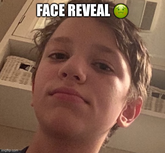 35 but ok | FACE REVEAL 🤢 | made w/ Imgflip meme maker