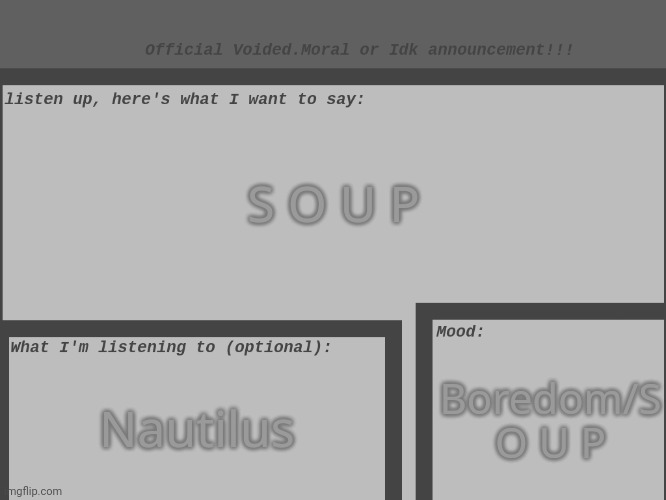 S O U P | S O U P; Boredom/S O U P; Nautilus | image tagged in idk,stuff,s o u p,carck | made w/ Imgflip meme maker