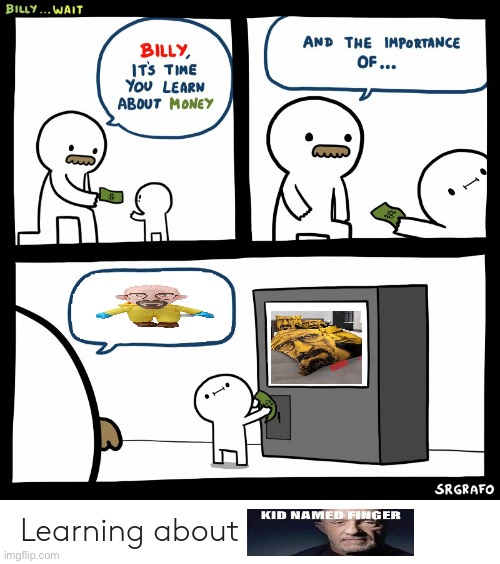 Billy Learning About Money | image tagged in billy learning about money | made w/ Imgflip meme maker