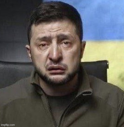 zelensky crying | . | image tagged in zelensky crying | made w/ Imgflip meme maker