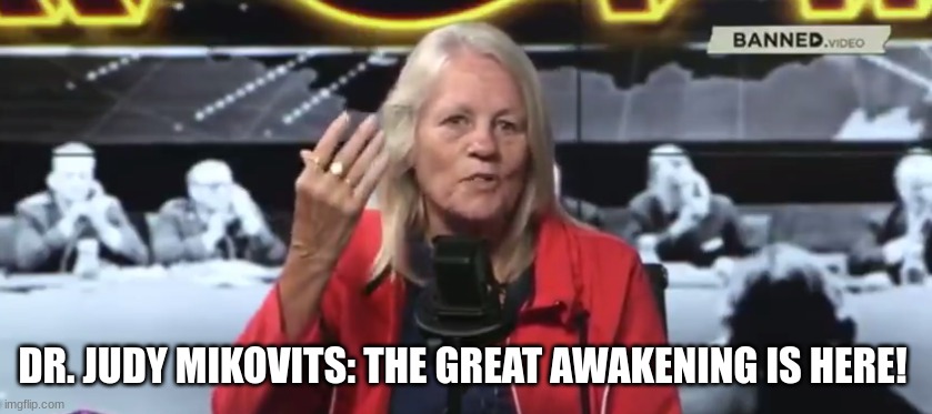 Dr. Judy Mikovits: The Great Awakening Is Here!  (Video) 