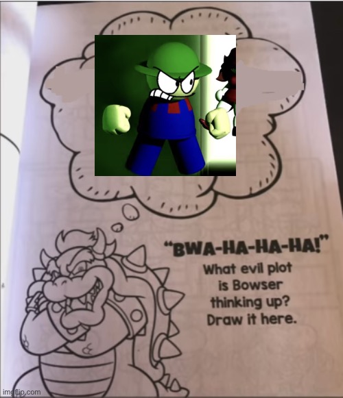 bowser evil plot | image tagged in bowser evil plot | made w/ Imgflip meme maker