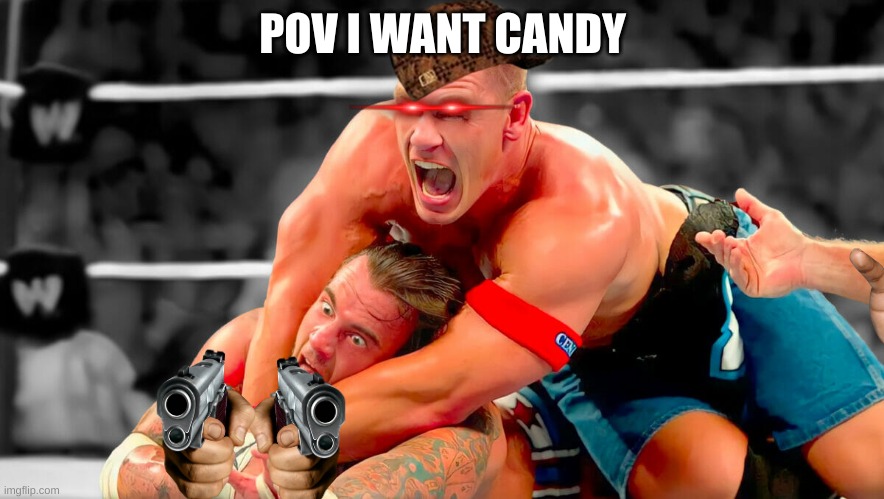 when you want candy | POV I WANT CANDY | image tagged in jokes | made w/ Imgflip meme maker