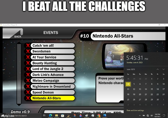 I BEAT ALL THE CHALLENGES | image tagged in super smash flash | made w/ Imgflip meme maker