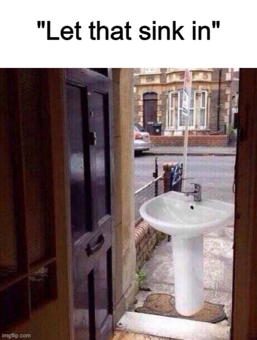 Lol :] | "Let that sink in" | made w/ Imgflip meme maker