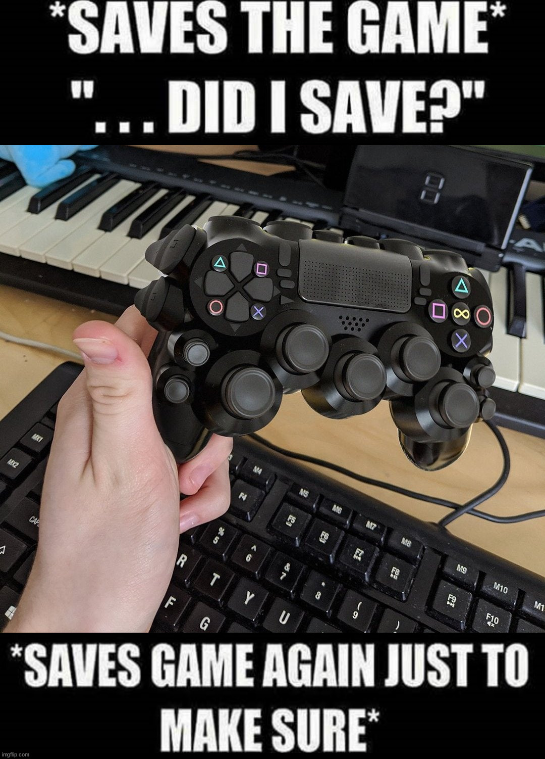 Did it really save???? | image tagged in playstation controller with lots of buttons,gaming | made w/ Imgflip meme maker