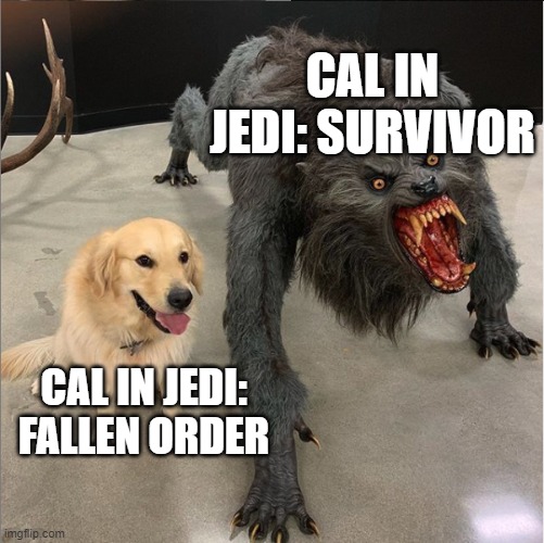 dog vs werewolf | CAL IN JEDI: SURVIVOR; CAL IN JEDI: FALLEN ORDER | image tagged in dog vs werewolf | made w/ Imgflip meme maker