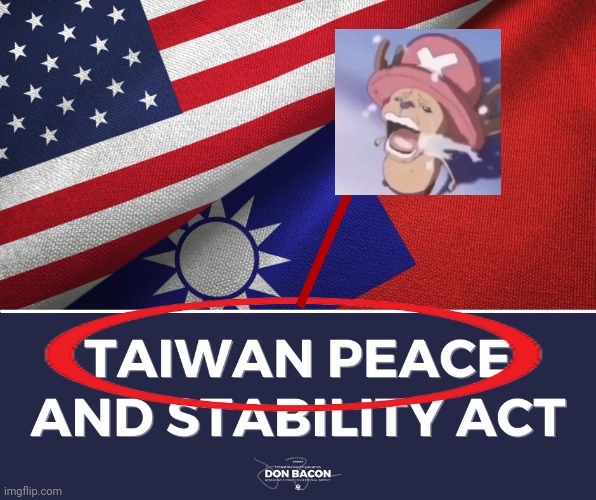 TAIWAN PEACE IS REAL | image tagged in one piece,taiwan | made w/ Imgflip meme maker