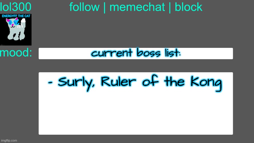 Lol300 announcement temp 3 | current boss list:; - Surly, Ruler of the Kong | image tagged in lol300 announcement temp 3 | made w/ Imgflip meme maker