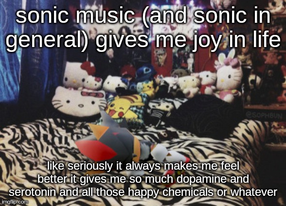 legit makes me more productive and energetic and literally everything good | sonic music (and sonic in general) gives me joy in life; like seriously it always makes me feel better it gives me so much dopamine and serotonin and all those happy chemicals or whatever | image tagged in low poly shadow sleep | made w/ Imgflip meme maker