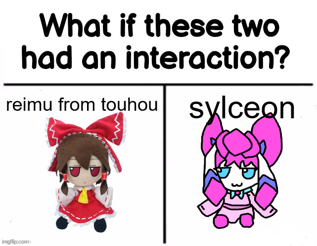 i'm watching one of the touhou animes and i love it | sylceon; reimu from touhou | image tagged in what if these two had an interaction | made w/ Imgflip meme maker