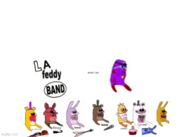 La Feddy Band | made w/ Imgflip meme maker