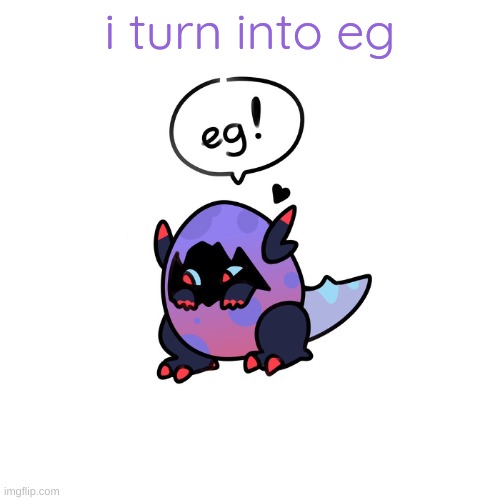 E G | i turn into eg | image tagged in kyeggo,loomian legacy,espeon,eevee | made w/ Imgflip meme maker