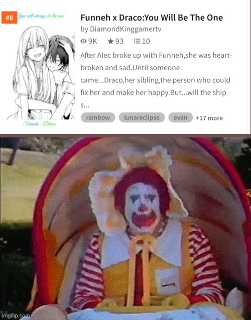 They are siblings/friends dumbass. | image tagged in ronald mcdonald in a stroller | made w/ Imgflip meme maker