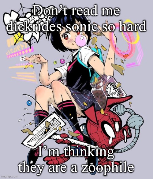 My SpIdEy SeNsE Is TeLlInG Me ThIs | Don’t read me dickrides sonic so hard; I’m thinking they are a zoophile | image tagged in peni and pork | made w/ Imgflip meme maker