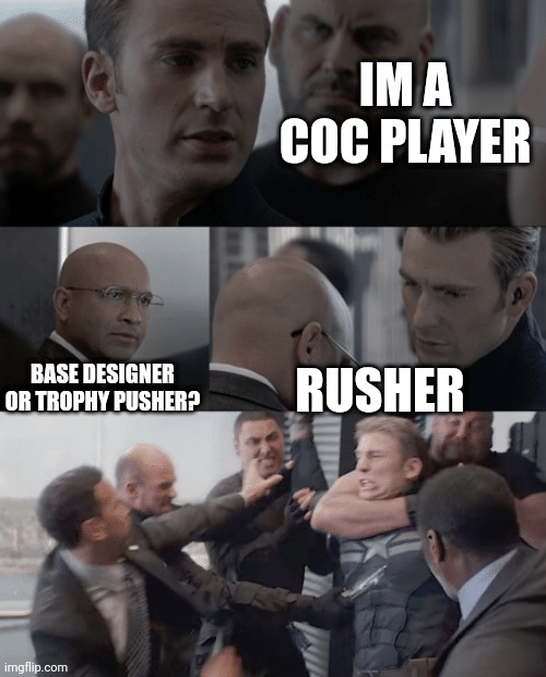 Captain america elevator | IM A COC PLAYER; BASE DESIGNER OR TROPHY PUSHER? RUSHER | image tagged in captain america elevator | made w/ Imgflip meme maker