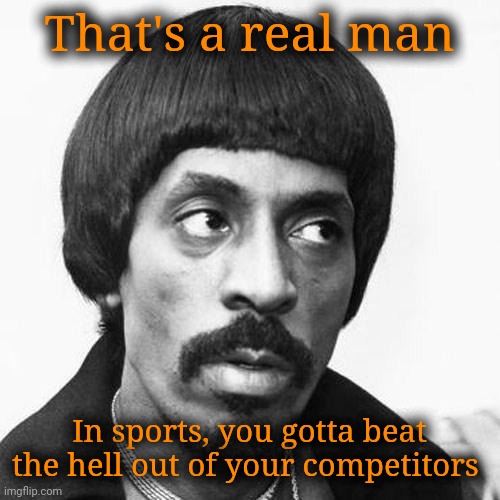 Mr. Turner is in favor of trans women in women's sports. Do you really want 2 share opinions with noted woman beater Ike Turner? | That's a real man; In sports, you gotta beat the hell out of your competitors | image tagged in ike turner,scumbag democrats,loves violence,pro trans in sport | made w/ Imgflip meme maker