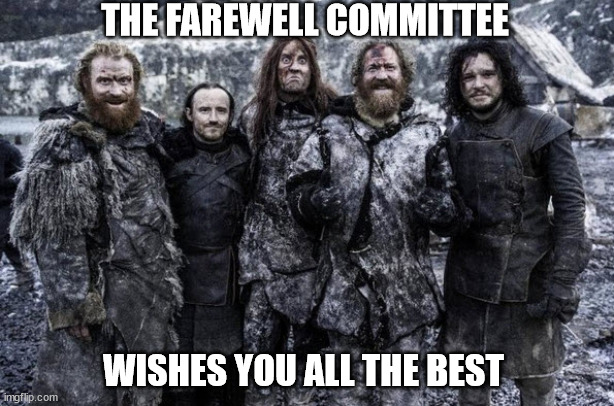 The Farewell Committe | THE FAREWELL COMMITTEE; WISHES YOU ALL THE BEST | image tagged in leaving,job | made w/ Imgflip meme maker