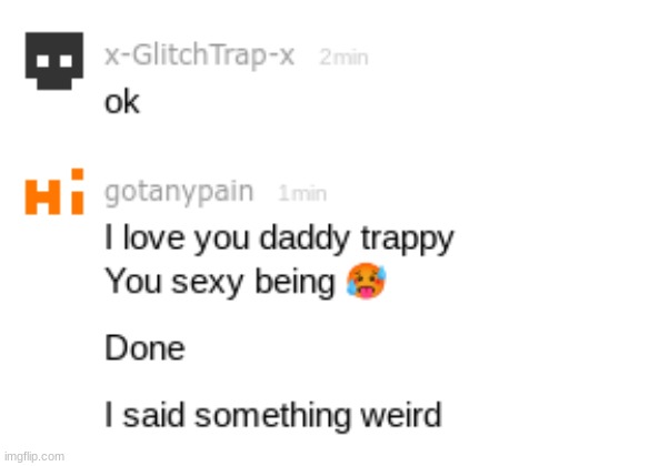 remember gotanypain? | made w/ Imgflip meme maker