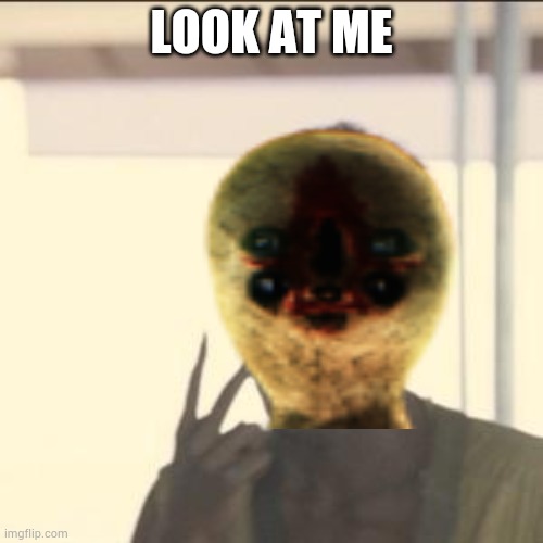 Scp 173 in a nutshell | LOOK AT ME | image tagged in in a nutshell,scp,scp 173 | made w/ Imgflip meme maker