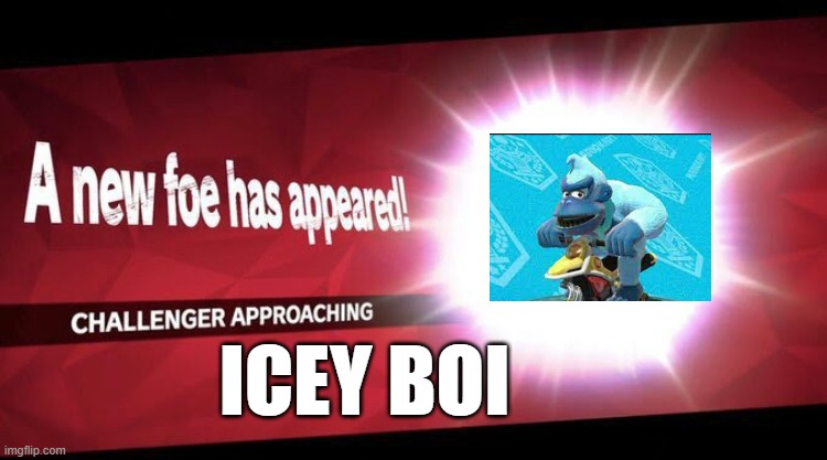 I new challenger approahes | ICEY BOI | image tagged in i new challenger approahes | made w/ Imgflip meme maker