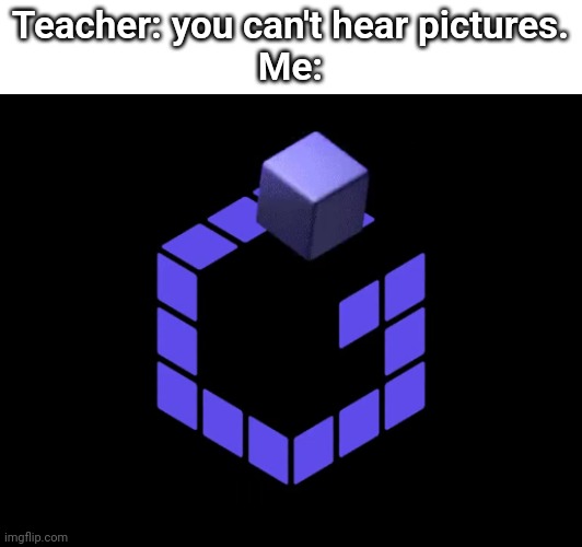 Bro I bet everyone's getting nostalgic seeing this | Teacher: you can't hear pictures.
Me: | image tagged in nostalgia,memories,fun | made w/ Imgflip meme maker