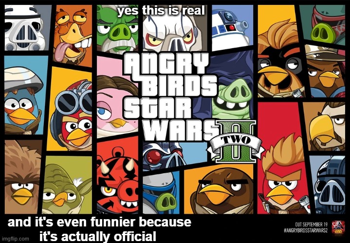 Remember the time Rovio made an angry birds star wars 2 poster in the style of gta? | yes this is real; and it's even funnier because
it's actually official | image tagged in angry birds,gta | made w/ Imgflip meme maker