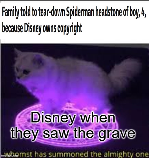 Disney sucks (Kinda). The sequel to Nintendo sucks (Kinda) | Disney when they saw the grave | image tagged in whomst has summoned the almighty one,disney,wtf,memes | made w/ Imgflip meme maker