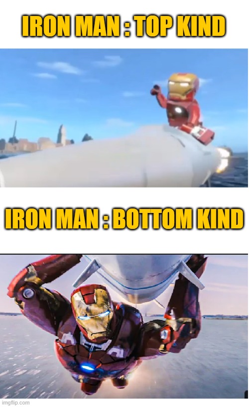 Ruining character part 2 | IRON MAN : TOP KIND; IRON MAN : BOTTOM KIND | image tagged in iron man,top,bottom,lego | made w/ Imgflip meme maker