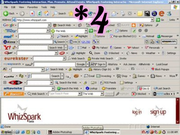 Too Many Toolbars | *4 | image tagged in too many toolbars | made w/ Imgflip meme maker