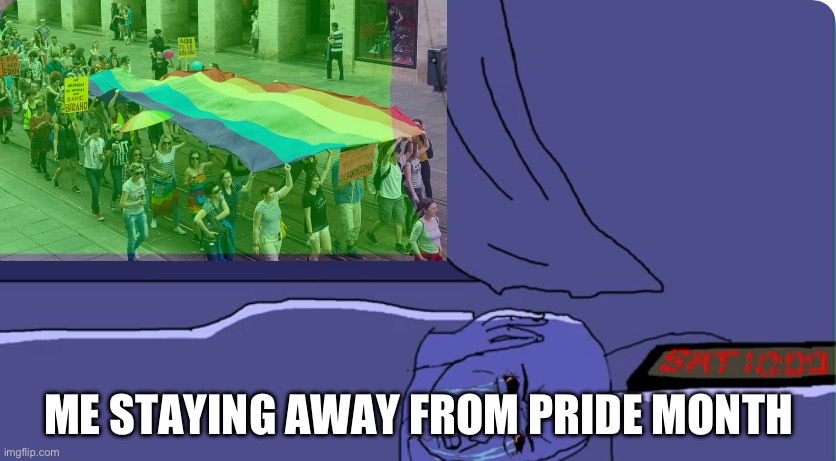 Oh no | ME STAYING AWAY FROM PRIDE MONTH | image tagged in pride month,gay pride,memes,funny,wojak | made w/ Imgflip meme maker