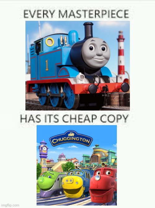 Who made this cringe thomas rip-off | image tagged in every masterpiece has its cheap copy,thomas,thomas the tank engine,ripoff,cringe,my eyes | made w/ Imgflip meme maker