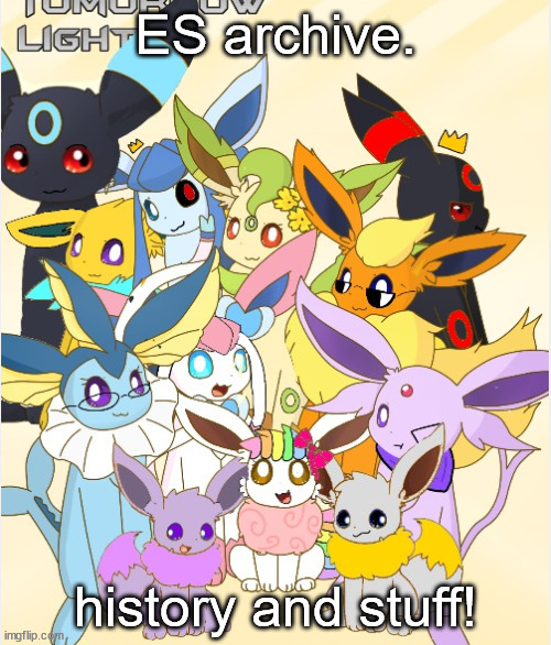 eeveelution squad | ES archive. history and stuff! | image tagged in eeveelution squad | made w/ Imgflip meme maker